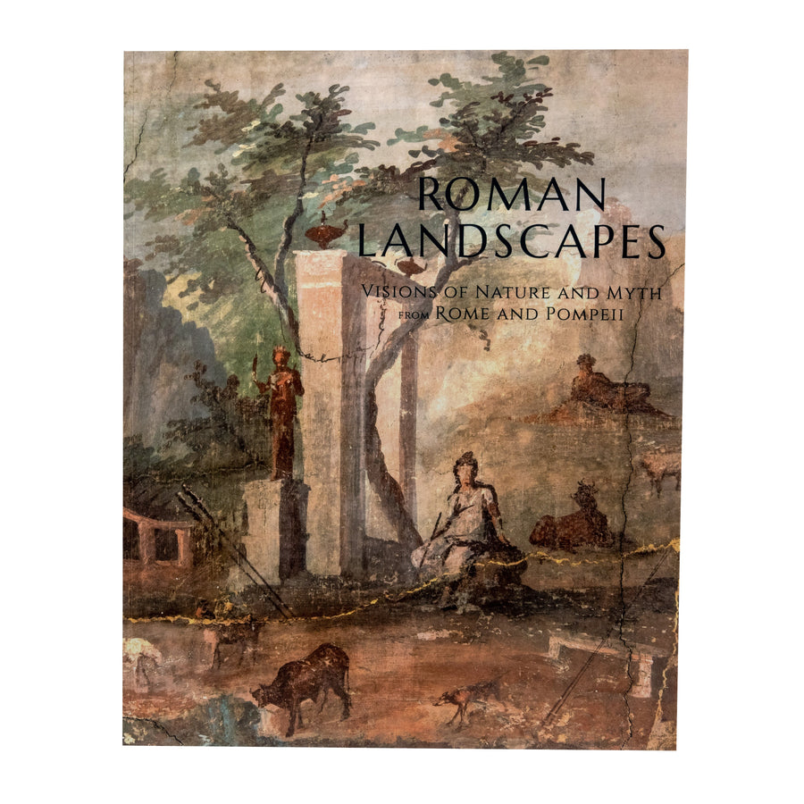 Roman Landscapes: Visions of Nature and Myth from Rome and Pompeii SAMA Catalogue