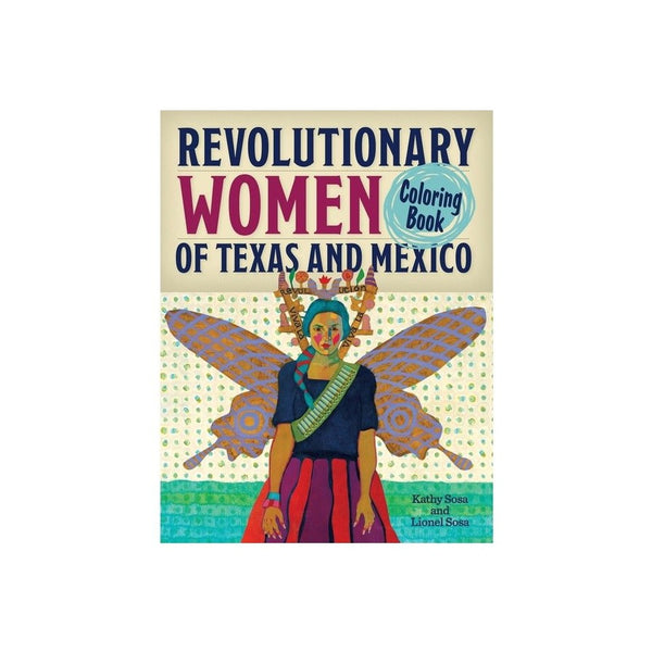 Revolutionary Women of Texas and Mexico Coloring Book