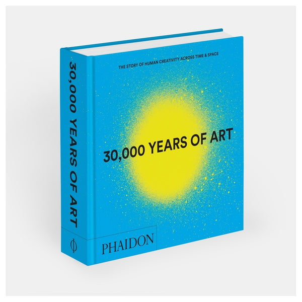30,000 Years of Art: The Story of Human Creativity Across Time and Space