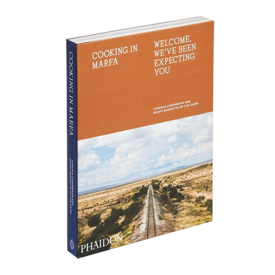 Cooking in Marfa: Welcome, We've Been Expecting You