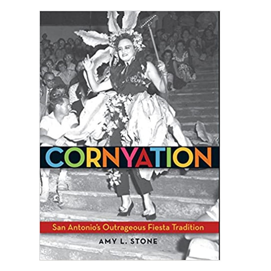 Cornyation: San Antonio's Outrageous Fiesta Tradition