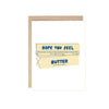 Hope You Feel Butter Soon Greeting Card