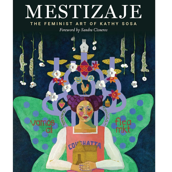 Mestizaje:The Feminist Art of Kathy Sosa