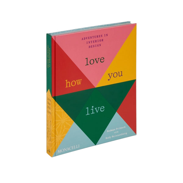 Love How You Live: Adventures in Interior Design