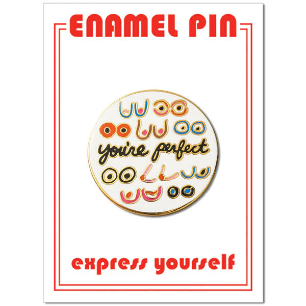 You're Perfect Boobs Pin