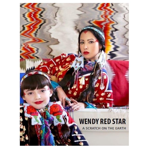 Wendy Red Star: A Scratch on the Earth Catalogue