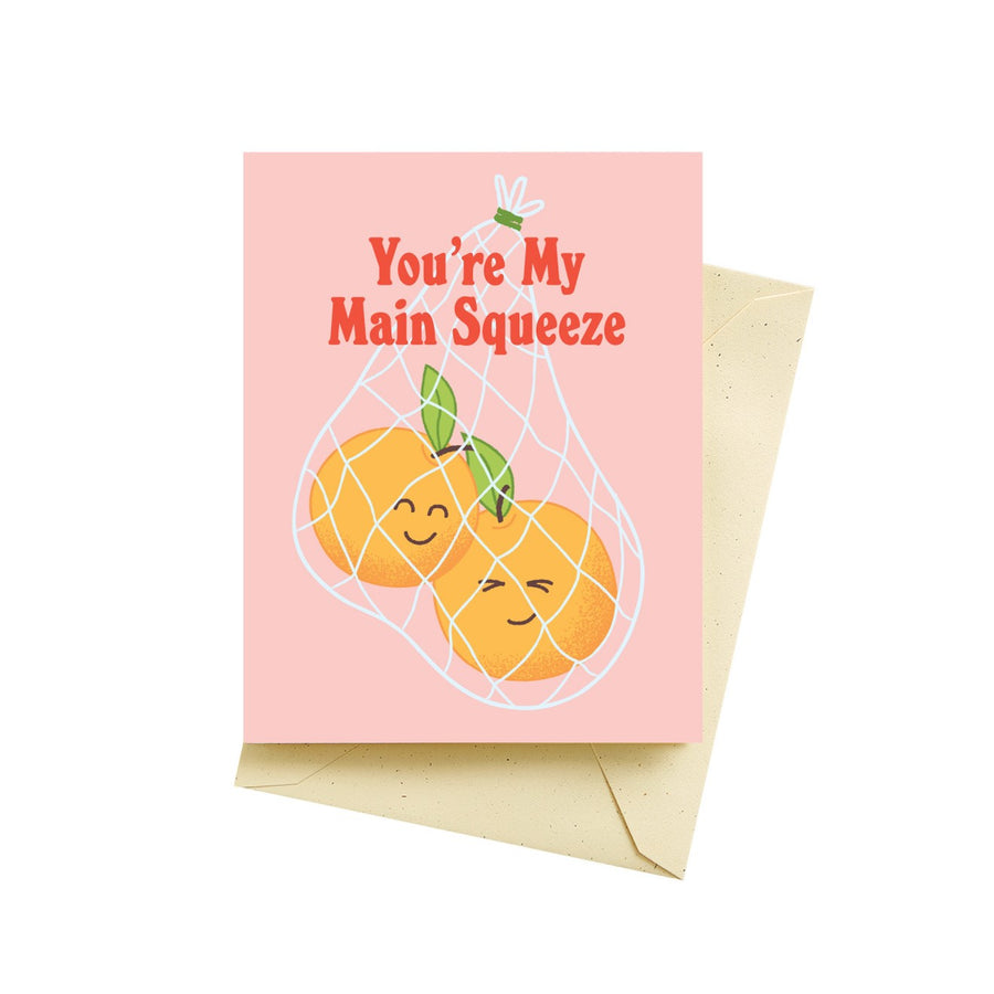You're my Main Squeeze Greeting Card