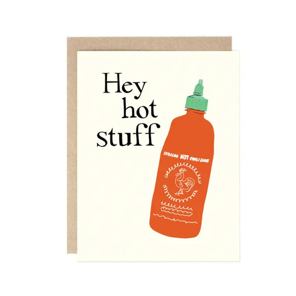 Hey Hot Stuff Sriracha Greeting Card